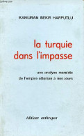 La Turquie Dans L'impasse - Une Analyse Marxiste De L'empire Ottoman à Nos Jours. - Bekir Harputlu Kamuran - 1974 - History