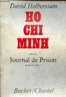 Ho Chi Minh Suivi Du Journal De Prison De Ho Chi Minh. - Halberstam David - 1972 - Biographien