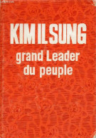 Kim Il Sung Grand Leader Du Peuple. - Collectif - 1977 - Biographie