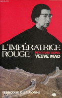 L'impératrice Rouge - Moi, Jiang Quing, Veuve Mao. - D'Eaubonne Françoise - 1981 - Biografie