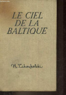 Le Ciel De La Baltique - Roman. - Tchoukovski Nicolas - 0 - Langues Slaves