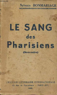 Le Sang Des Pharisiens (souvenirs). - Bonmariage Sylvain - 1935 - Sonstige & Ohne Zuordnung