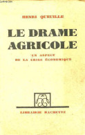 Le Drame Agricole Un Aspect De La Crise économique. - Queuille Henri - 1932 - Jardinage