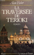 La Traversée De Terioki - Roman - Collection " Les Romans De L'histoire ". - Fisher Alain - 1985 - Autres & Non Classés