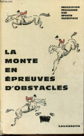 La Monte En épreuves D'obstacles. - Fédération Française Des Sports équestres - 1970 - Deportes