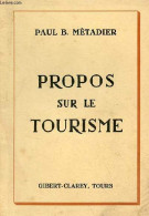 Propos Sur Le Tourisme. - Métadier Paul B. - 1952 - Handel