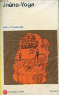 Jnâna-Yoga - Collection Spiritualités Vivantes Série Hindouisme N°12. - Vivekananda Swami - 1972 - Godsdienst