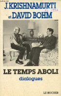 Le Temps Aboli - Dialogues Entre J.Krishnamurti Et David Bohm. - Krishnamurti J. & Bohm David - 1987 - Psychology/Philosophy