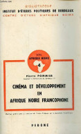 Cinéma Et Développement En Afrique Noire Francophone - Collection Bibliothèque Institut D'études Politiques De Bordeaux  - Historia