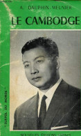 Le Cambodge De Sihanouk Ou De La Difficulté D'être Neutre - Collection Survol Du Monde. - Dauphin-Meunier Achille - 1965 - Aardrijkskunde