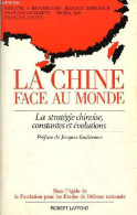 La Chine Face Au Monde - La Stratégie Chinoise, Constantes Et évolutions. - De Beauregard & Domenach & Godement & Jan &  - Géographie