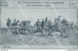 Ca15 Cartolina Militare  32 Reggimento Artiglieria Da Campagna Www1 Prima Guerra - Regimente