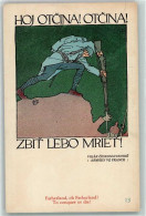 13253121 - Hoj Otcina! Otcina - Zbit Lebo Mriet - Der Deutsche Wird Vertrieben - Oorlog 1914-18