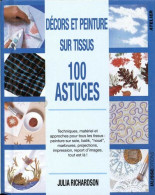 100 ASTUCES DECORS ET PEINTURE SUR TISSUS - Otros & Sin Clasificación