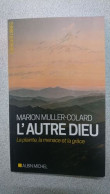 L'Autre Dieu (Espaces Libres - Spiritualités Vivantes): La Plainte La Menace Et La Grâce - Autres & Non Classés