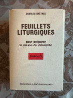 Feuillets Liturgiques Pour Preparer La Messe Du Dimanche /annee C - Other & Unclassified
