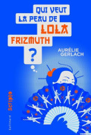 Qui Veut La Peau De Lola Frizmuth - Other & Unclassified