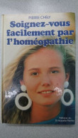 Soignez Vous Facilement Par L'homeopathie - Other & Unclassified