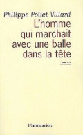 L'homme Qui Marchait Avec Une Balle Dans La Tête - Autres & Non Classés