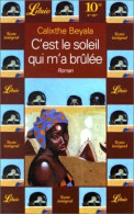 C'Est Le Soleil Qui M'a Brulee (Librio Litterat) - Other & Unclassified