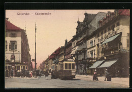 AK Karlsruhe, Kaiserstrasse Mit Wiener Cafe Central Und Strassenbahnen  - Tramways