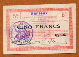 1914-1918 // BANTEUX (Nord 59) // SQG // Août 1916 // Bon De Cinq Francs - Bons & Nécessité