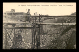 55 - SAINT-MIHIEL - BRUCKE UBER DEN KEHIGRABEN DES FORTS CAMP DES ROMAINS - FELDPOSTKARTE - GUERRE 14/18 - Saint Mihiel