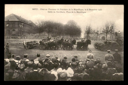 57 - METZ - FETE EN L'HONNEUR DU PRESIDENT DE LA REPUBLIQUE LE 8 DECEMBRE 1918 - DEFILE DE L'ARTILLERIE - Metz