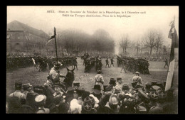 57 - METZ - FETE EN L'HONNEUR DU PRESIDENT DE LA REPUBLIQUE LE 8 DECEMBRE 1918 - DEFILE DES TROUPES AMERICAINES - Metz