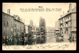 57 - METZ - VUE PRES DU PONT ST-MARCEL - DERRIERE LE THEATRE - Metz