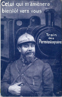 MILITARIA 14/18 - Le Train Des Permissionnaires Bientot  - War 1914-18