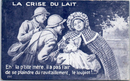 MILITARIA 14/18 - La Crise Du Lait, Le Loupiot  - Guerre 1914-18