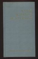 GUIDE ARTISTIQUE DE LA FRANCE - BIBLIOTHEQUE DES GUIDES BLEUS - 1968 - Toerisme