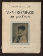 SARAH BERNHARDT, MA GRAND-MERE PAR LYSIANE BERNHARDT - EDITION DU PAVOIS 1945 - Biographien