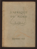 L'AFRIQUE DU NORD DE DORE OGRIZEK, AVANT-PROPOS DE PIERRE MAC-ORLAN - TEXTE ET ILLUSTRATIONS - EDITION ODE 1952 - Tourism