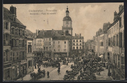 CPA Diedenhofen, La Place Du Marché Avec Lebhaftem Betrieb  - Altri & Non Classificati