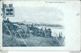 Ca319 Cartolina Militare 12 Reggimento Artiglieria  Www1 1 Guerra - Regimientos