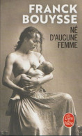 Né D' Aucune Femme - De Franck Bouysse - Le Livre De Poche - N° 35852 - 2021 - Andere & Zonder Classificatie