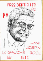 32127 / ⭐ Lionel JOSPIN Candidat ROSE Au POING Présidentielles 1995 Politique EVENEMENTS ENGAGEMENTS Tirage 120ex - Satirische