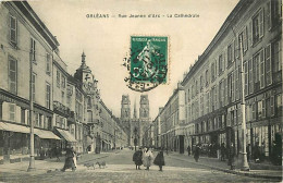 45 - Orléans - Rue Jeanne D'Arc - La Cathédrale - Animée - Oblitération Ronde De 1909 - CPA - Voir Scans Recto-Verso - Orleans