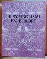 C1 Le SYMBOLISME EN EUROPE Catalogue Expo 1976 Grand Format ILLUSTRE - Kunst