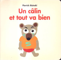 Un Câlin Et Tout Va Bien - Pierrick Bisinski - Ecole Des Loisirs - Otros & Sin Clasificación