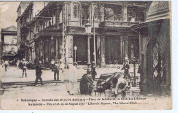 GRECE - SALONIQUE - Place De La Liberté, Le Club Des Libéraux - Incendie Des 18-19 Août 1917 - N° 6 ( Animation ) - Greece