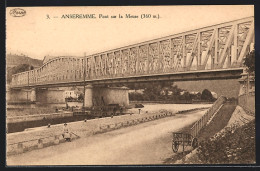 AK Anseremme, Pont Sur La Meuse  - Andere & Zonder Classificatie