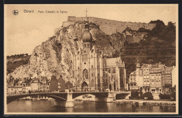 AK Dinant, Pont, Citadelle Et Eglise  - Dinant