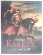 Karel V 1500-1550 De Keizer En Zijn Tijd ° Gent / + Genealogische Tabel 1999 Mercatorfonds Habsburgers Koning Van Spanje - Geschichte