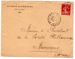 1911  CAD De PERTUIS  "  MAIRIE DE PERTUIS "  Envoyée à MANOSQUE - Storia Postale