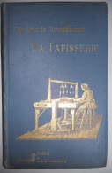 LA TAPISSERIE Par Henry Havard 90 Illustrations / Les Arts De L'Ameublement PARIS Librairie Delagrave - Kunst