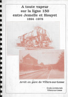 - A Toute Vapeur Sur La Ligne 150 (Jemelle /Houyet ) - Arqueología