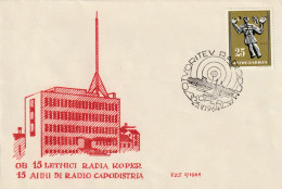 1964 RADIO KOPER CAPODISTRIA. 15TH ANNIVERSARY. FDC SPECIAL CANCEL KOPER - Eslovenia